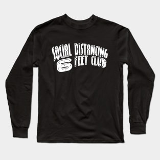 Please stay 6 feet away distancing Long Sleeve T-Shirt